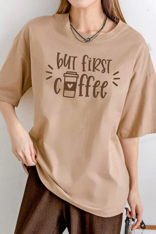 But First Coffee Camel Oversize Salas Boyfriend Kadın T-Shirt
